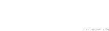 Zitat oder Spruch von Autor b.z.w. Quelle Arabisches Sprichwort - zitat-der-woche.de