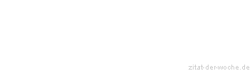 Zitat oder Spruch von Autor b.z.w. Quelle Arabisches Sprichwort - zitat-der-woche.de