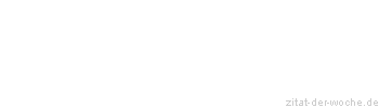 Zitat oder Spruch von Autor b.z.w. Quelle Arabisches Sprichwort - zitat-der-woche.de