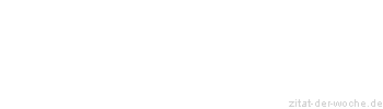 Zitat oder Spruch von Autor b.z.w. Quelle Arabisches Sprichwort - zitat-der-woche.de