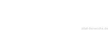 Zitat oder Spruch von Autor b.z.w. Quelle Arabisches Sprichwort - zitat-der-woche.de