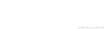 Zitat oder Spruch von Autor b.z.w. Quelle Arabisches Sprichwort - zitat-der-woche.de