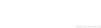 Zitat oder Spruch von Autor b.z.w. Quelle Arabisches Sprichwort - zitat-der-woche.de