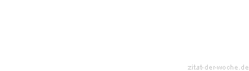 Zitat oder Spruch von Autor b.z.w. Quelle Victor Hugo - zitat-der-woche.de