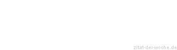 Zitat oder Spruch von Autor b.z.w. Quelle Arabisches Sprichwort - zitat-der-woche.de