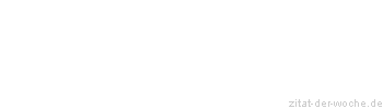 Zitat oder Spruch von Autor b.z.w. Quelle Arabisches Sprichwort - zitat-der-woche.de