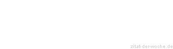 Zitat oder Spruch von Autor b.z.w. Quelle Arabisches Sprichwort - zitat-der-woche.de