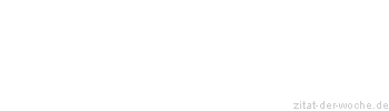 Zitat oder Spruch von Autor b.z.w. Quelle Victor Hugo - zitat-der-woche.de