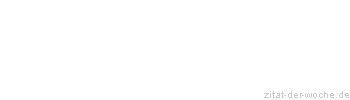 Zitat oder Spruch von Autor b.z.w. Quelle Arabisches Sprichwort - zitat-der-woche.de