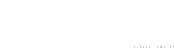 Zitat oder Spruch von Autor b.z.w. Quelle Arabisches Sprichwort - zitat-der-woche.de