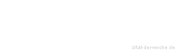 Zitat oder Spruch von Autor b.z.w. Quelle Arabisches Sprichwort - zitat-der-woche.de