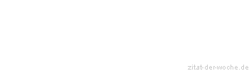 Zitat oder Spruch von Autor b.z.w. Quelle Arabisches Sprichwort - zitat-der-woche.de
