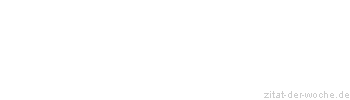 Zitat oder Spruch von Autor b.z.w. Quelle Arabisches Sprichwort - zitat-der-woche.de