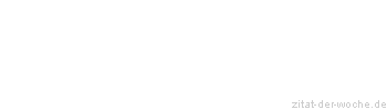 Zitat oder Spruch von Autor b.z.w. Quelle Arabisches Sprichwort - zitat-der-woche.de