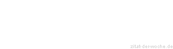 Zitat oder Spruch von Autor b.z.w. Quelle Arabisches Sprichwort - zitat-der-woche.de