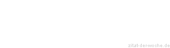 Zitat oder Spruch von Autor b.z.w. Quelle Arabisches Sprichwort - zitat-der-woche.de