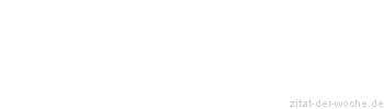 Zitat oder Spruch von Autor b.z.w. Quelle Arabisches Sprichwort - zitat-der-woche.de