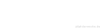 Zitat oder Spruch von Autor b.z.w. Quelle Arabisches Sprichwort - zitat-der-woche.de