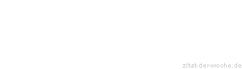 Zitat oder Spruch von Autor b.z.w. Quelle Arabisches Sprichwort - zitat-der-woche.de