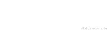 Zitat oder Spruch von Autor b.z.w. Quelle Arabisches Sprichwort - zitat-der-woche.de