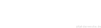 Zitat oder Spruch von Autor b.z.w. Quelle Arabisches Sprichwort - zitat-der-woche.de