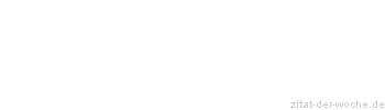 Zitat oder Spruch von Autor b.z.w. Quelle Arabisches Sprichwort - zitat-der-woche.de