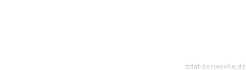 Zitat oder Spruch von Autor b.z.w. Quelle Arabisches Sprichwort - zitat-der-woche.de