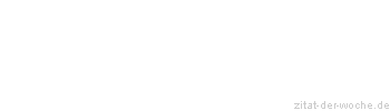Zitat oder Spruch von Autor b.z.w. Quelle Arabisches Sprichwort - zitat-der-woche.de