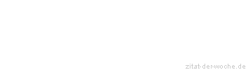 Zitat oder Spruch von Autor b.z.w. Quelle Arabisches Sprichwort - zitat-der-woche.de