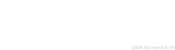 Zitat oder Spruch von Autor b.z.w. Quelle Arabisches Sprichwort - zitat-der-woche.de