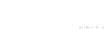 Zitat oder Spruch von Autor b.z.w. Quelle Arabisches Sprichwort - zitat-der-woche.de