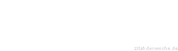 Zitat oder Spruch von Autor b.z.w. Quelle Arabisches Sprichwort - zitat-der-woche.de