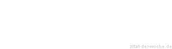 Zitat oder Spruch von Autor b.z.w. Quelle Arabisches Sprichwort - zitat-der-woche.de