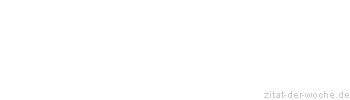 Zitat oder Spruch von Autor b.z.w. Quelle Arabisches Sprichwort - zitat-der-woche.de