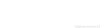 Zitat oder Spruch von Autor b.z.w. Quelle Arabisches Sprichwort - zitat-der-woche.de