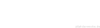 Zitat oder Spruch von Autor b.z.w. Quelle Arabisches Sprichwort - zitat-der-woche.de