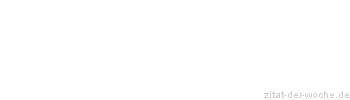 Zitat oder Spruch von Autor b.z.w. Quelle Arabisches Sprichwort - zitat-der-woche.de