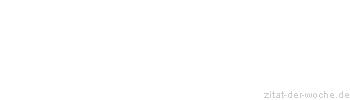Zitat oder Spruch von Autor b.z.w. Quelle Arabisches Sprichwort - zitat-der-woche.de