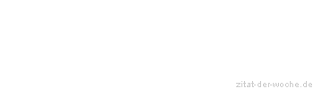 Zitat oder Spruch von Autor b.z.w. Quelle Arabisches Sprichwort - zitat-der-woche.de