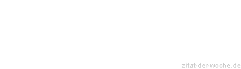 Zitat oder Spruch von Autor b.z.w. Quelle Arabisches Sprichwort - zitat-der-woche.de