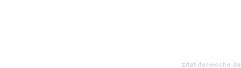 Zitat oder Spruch von Autor b.z.w. Quelle Arabisches Sprichwort - zitat-der-woche.de