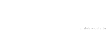 Zitat oder Spruch von Autor b.z.w. Quelle Arabisches Sprichwort - zitat-der-woche.de