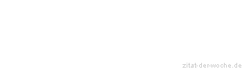 Zitat oder Spruch von Autor b.z.w. Quelle Arabisches Sprichwort - zitat-der-woche.de