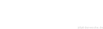 Zitat oder Spruch von Autor b.z.w. Quelle Arabisches Sprichwort - zitat-der-woche.de