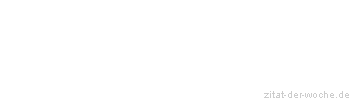 Zitat oder Spruch von Autor b.z.w. Quelle Arabisches Sprichwort - zitat-der-woche.de