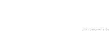 Zitat oder Spruch von Autor b.z.w. Quelle Arabisches Sprichwort - zitat-der-woche.de