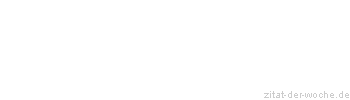 Zitat oder Spruch von Autor b.z.w. Quelle Arabisches Sprichwort - zitat-der-woche.de
