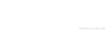 Zitat oder Spruch von Autor b.z.w. Quelle Arabisches Sprichwort - zitat-der-woche.de