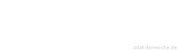 Zitat oder Spruch von Autor b.z.w. Quelle Arabisches Sprichwort - zitat-der-woche.de