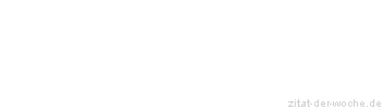 Zitat oder Spruch von Autor b.z.w. Quelle Arabisches Sprichwort - zitat-der-woche.de